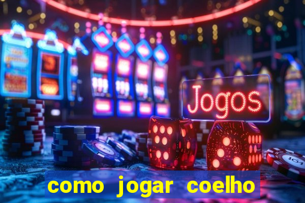 como jogar coelho da fortuna